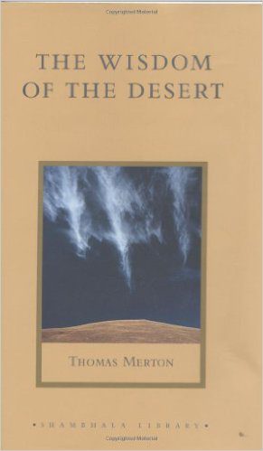 The Wisdom of the Desert: Sayings from the Desert Fathers of the Fourth Century (Shambhala Library) 