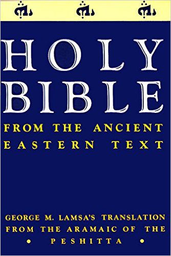Holy Bible: From the Ancient Eastern Text: George M. Lamsa's Translation From the Aramaic of the Peshitta 
