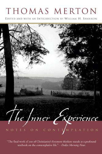 Thomas Merton: The Inner Experience, Notes on Contemplation