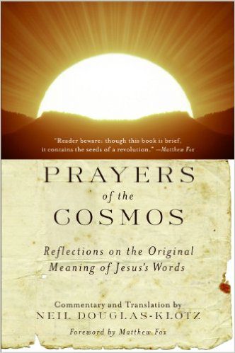Prayers of the Cosmos: Meditations on the Aramaic Words of Jesus 