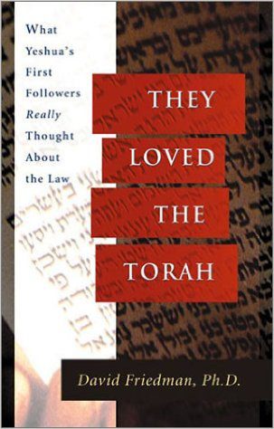 They Loved the Torah: What Yeshua's First Followers Really Thought about the Law 